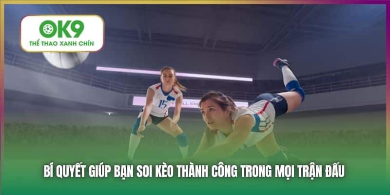 Bí quyết giúp bạn soi kèo thành công trong mọi trận đấu
