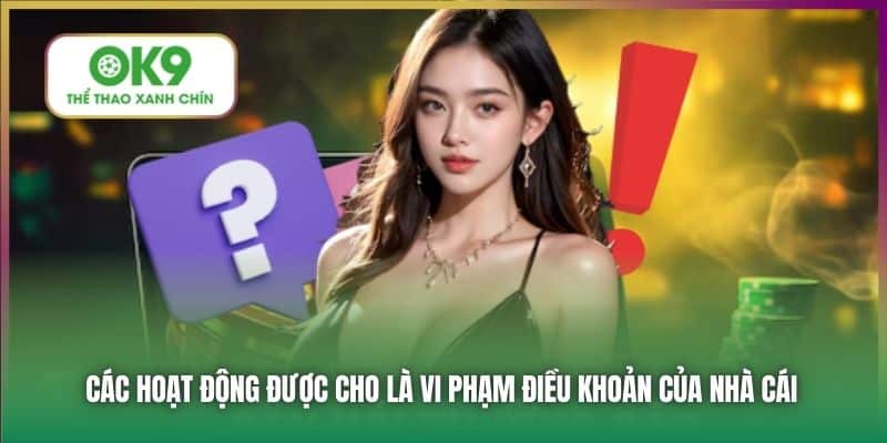 Các hoạt động được cho là vi phạm điều khoản của nhà cái