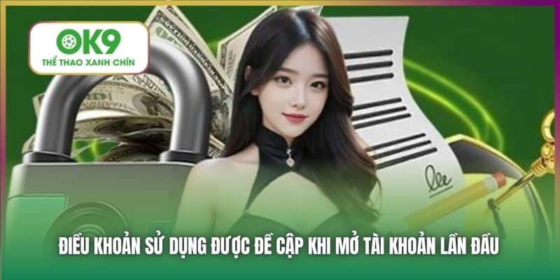 Điều khoản sử dụng được đề cập khi mở tài khoản lần đầu
