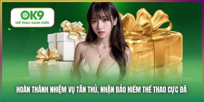 Hoàn thành nhiệm vụ tân thủ, nhận bảo hiểm thể thao cực đã
