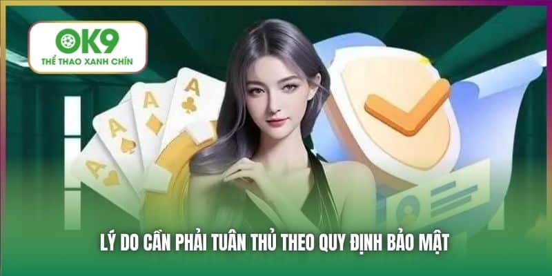 Lý do cần phải tuân thủ theo quy định bảo mật