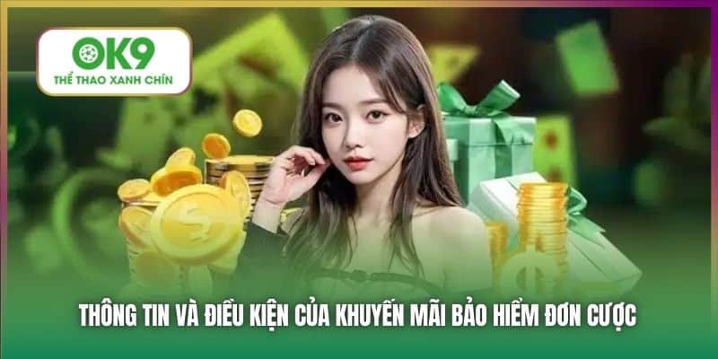 Thông tin và điều kiện của khuyến mãi bảo hiểm đơn cược