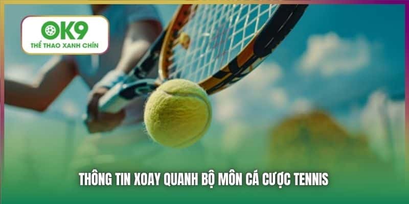 Thông tin xoay quanh bộ môn cá cược tennis