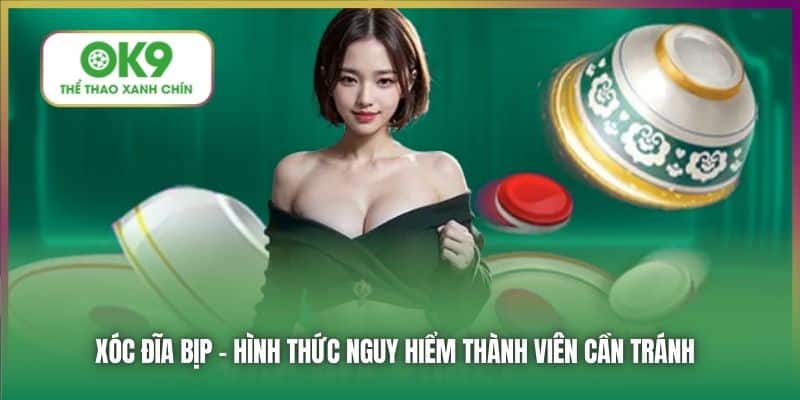 Xóc đĩa bịp - hình thức nguy hiểm thành viên cần tránh